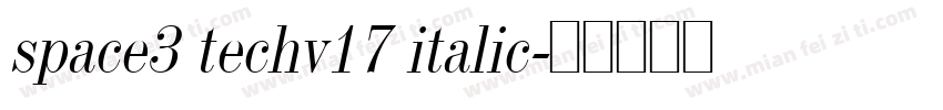 space3 techv17 italic字体转换